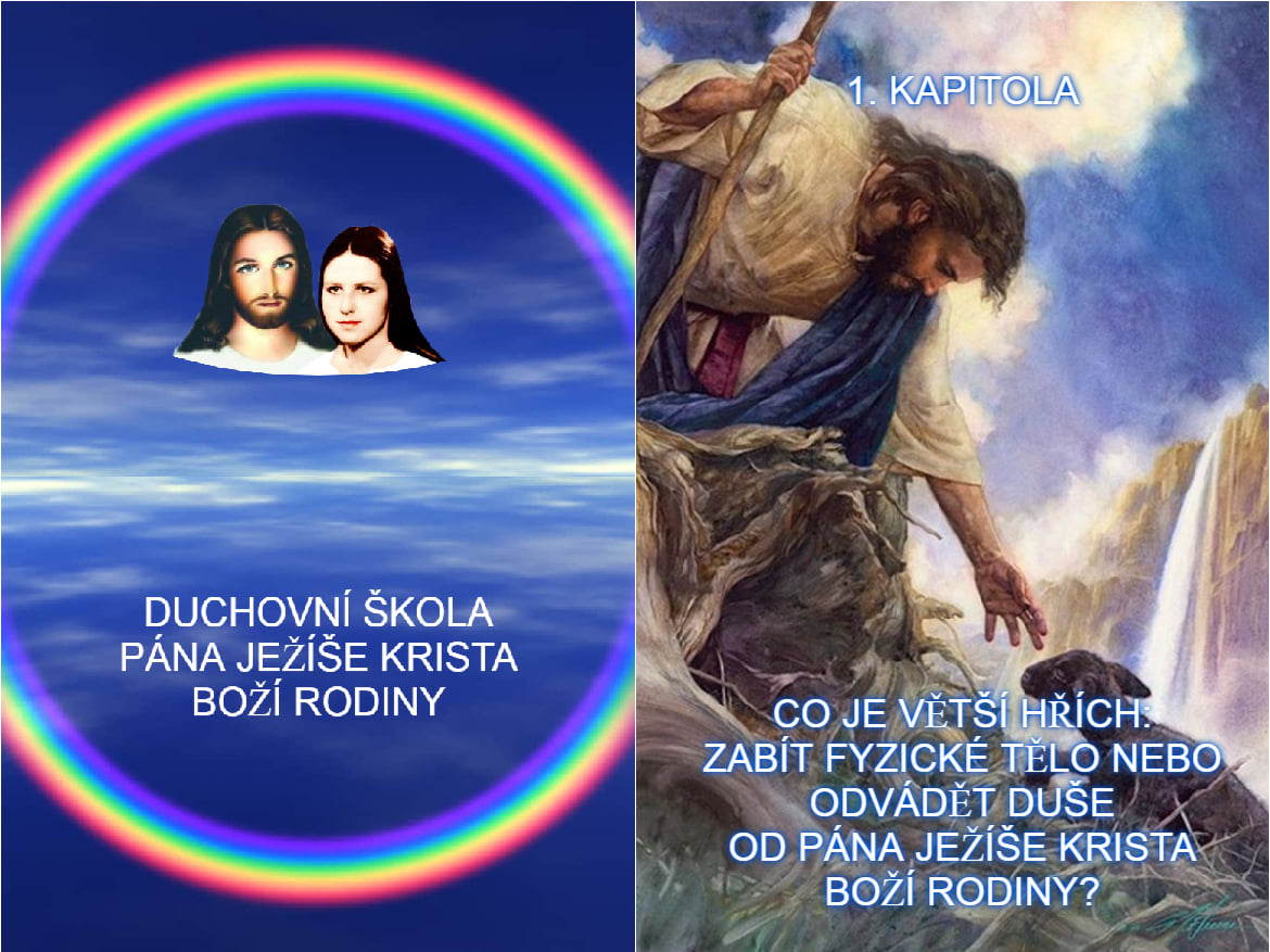 1. CO JE VĚTŠÍ HŘÍCH: ZABÍT FYZICKÉ TĚLO, NEBO ODVÁDĚT DUŠE OD PÁNA JEŽÍŠE KRISTA BOŽÍ RODINY?